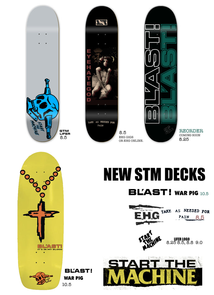 New Skate Decks Now available  START THE MACHINE or BL'AST!