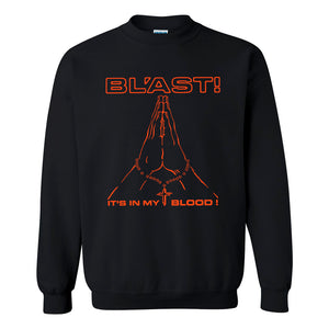 BL'AST "It's in my blood!" Crewneck Sweatshirt